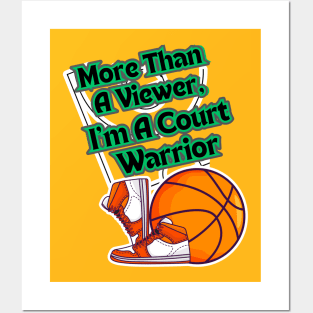 More Than a Viewer, I'm  a Court Warrior , basketball court, shoes Posters and Art